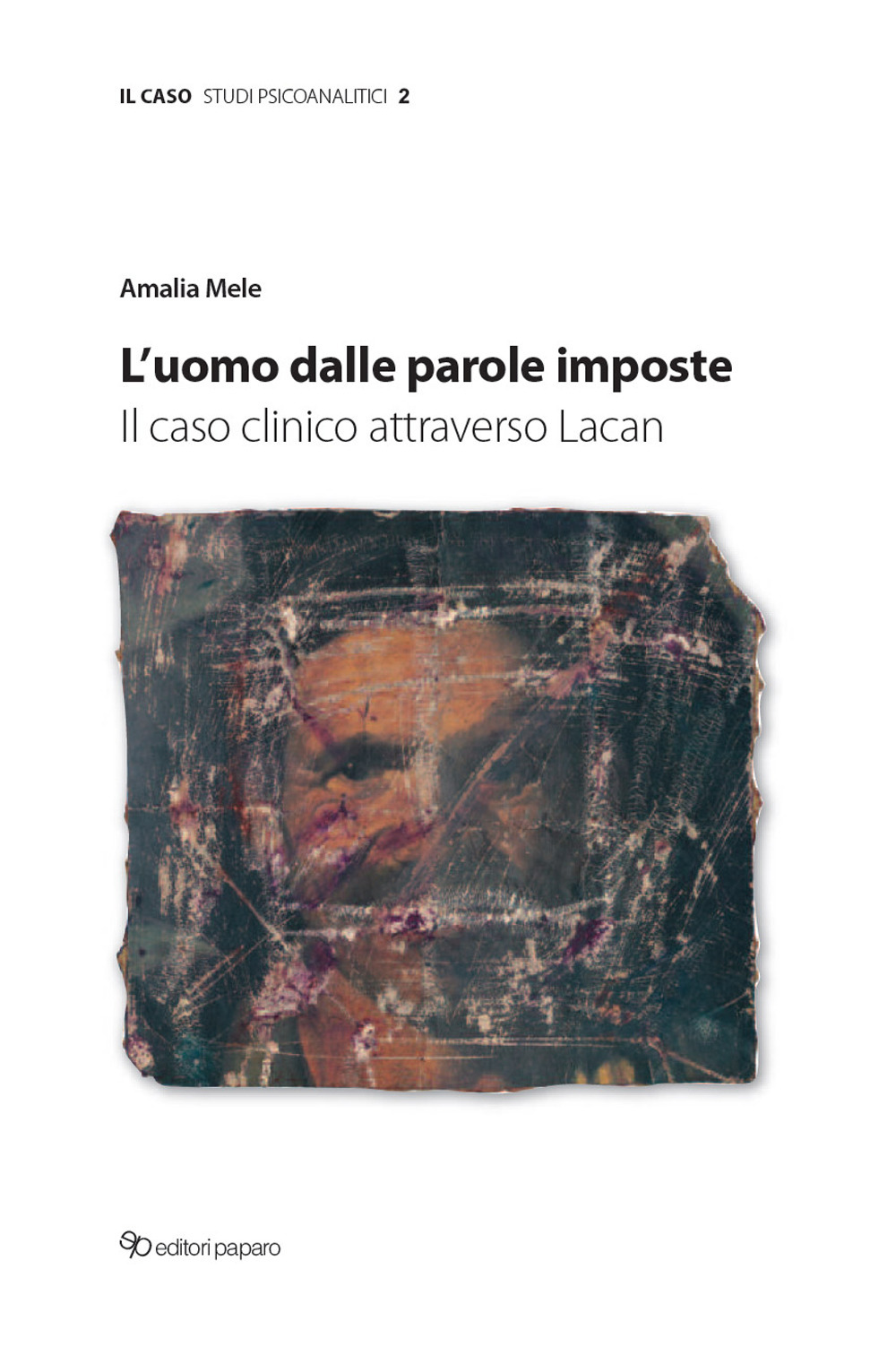 L'uomo dalle parole imposte. Il caso clinico attraverso Lacan