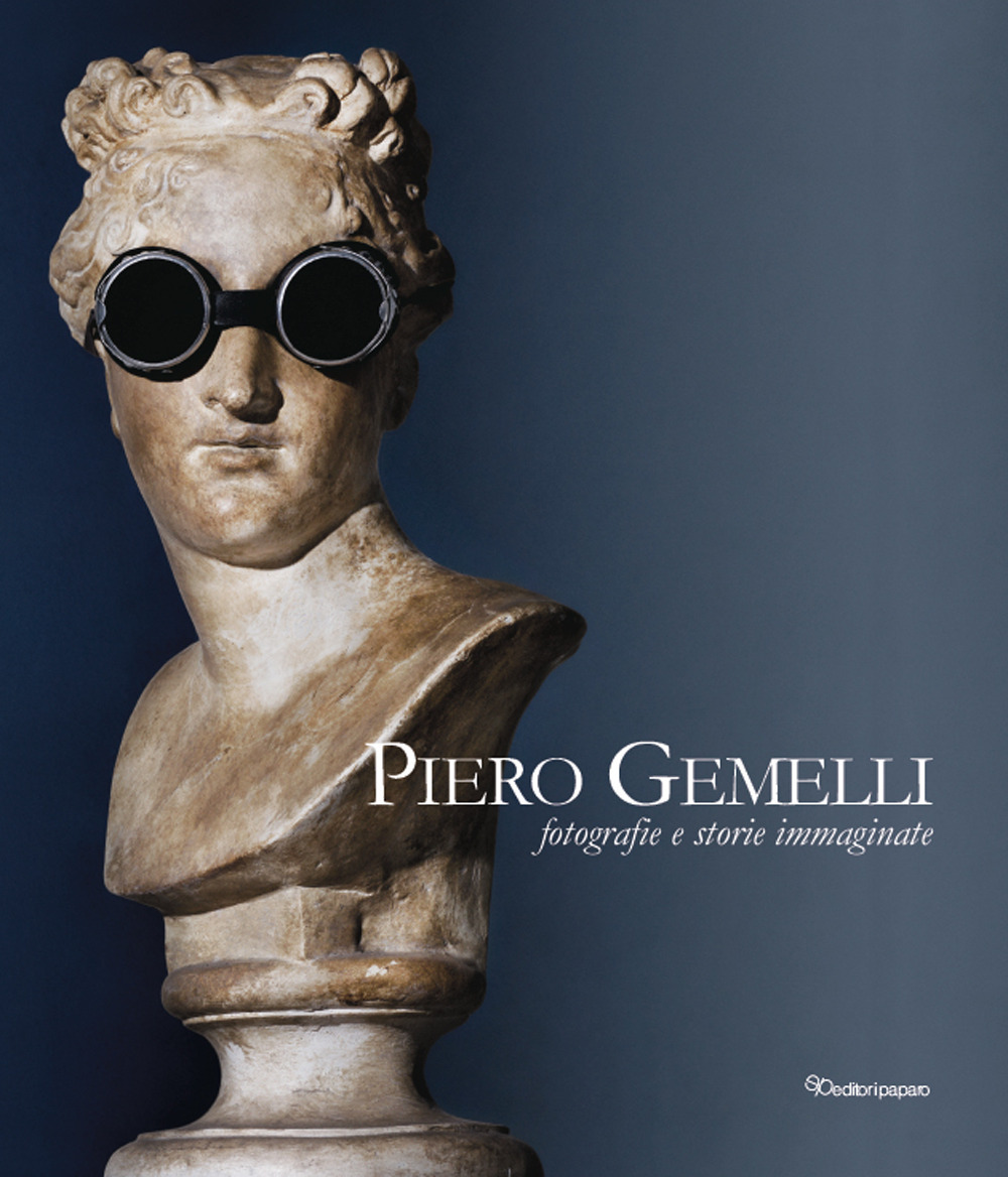 Piero Gemelli. Fotografie e storie immaginate. Ediz. illustrata