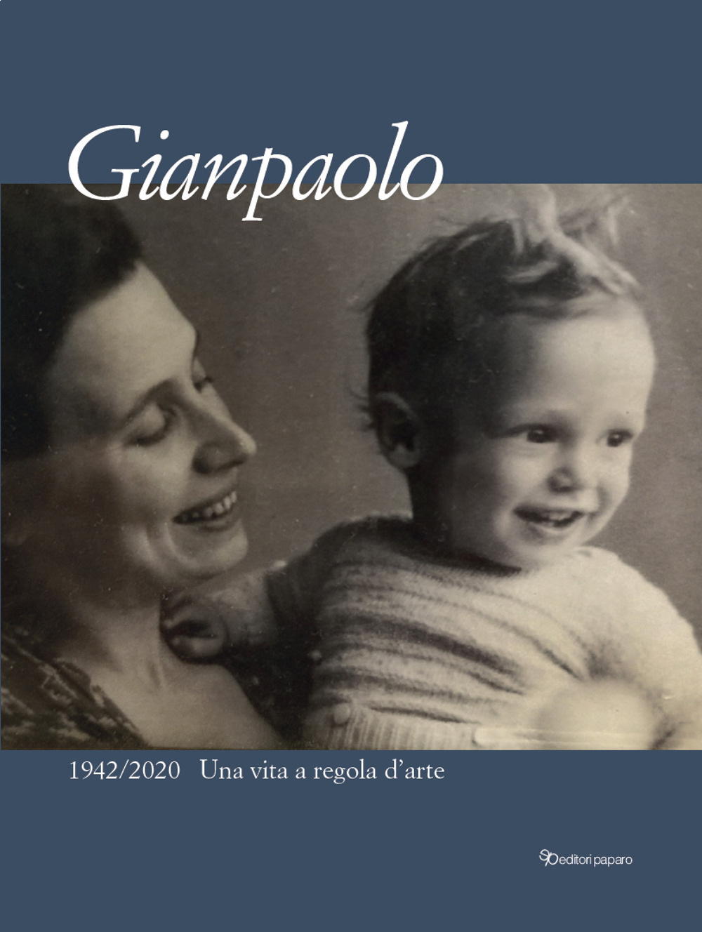 Gianpaolo. 1942/2020. Una vita a regola d'arte
