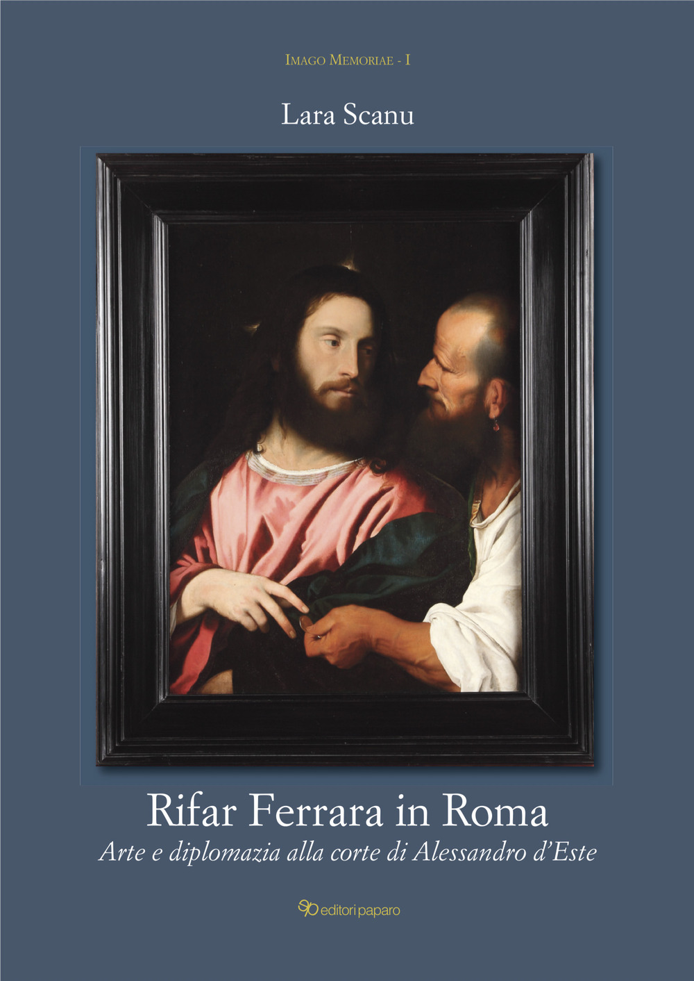 Rifar Ferrara in Roma. Arte e diplomazia alla corte di Alessandro d'Este