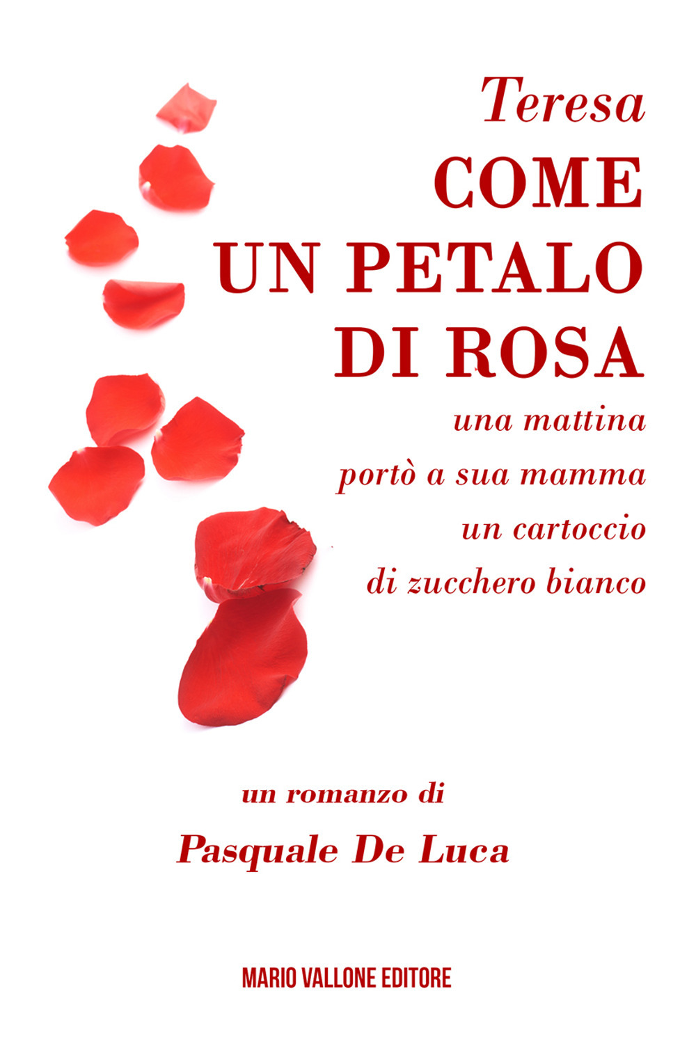 Teresa, come un petalo di rosa.... ...una mattina portò a sua mamma un cartoccio di zucchero bianco
