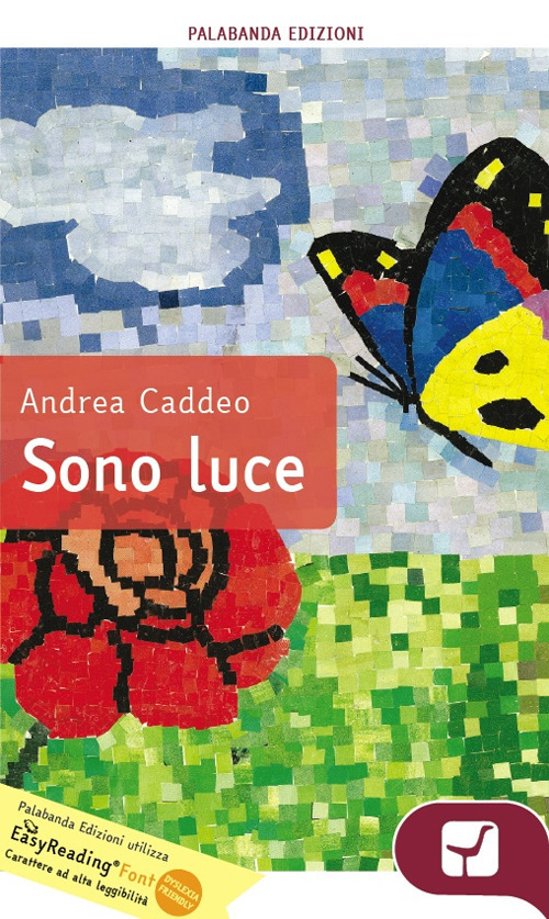 Sono luce. Ediz. ad alta leggibilità