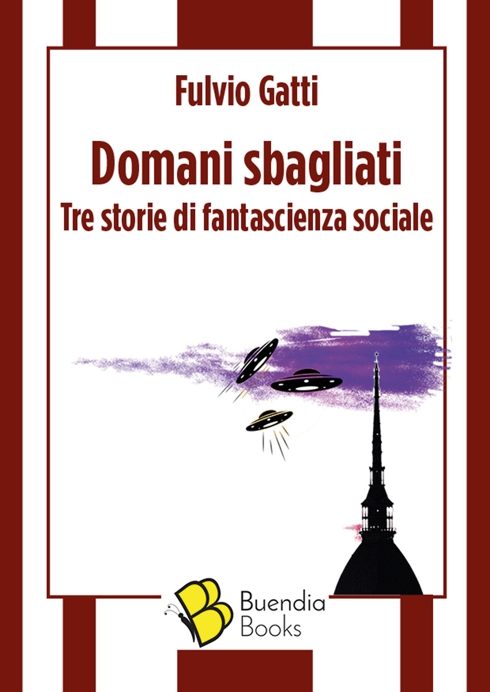 Domani sbagliati. Tre storie di fantascienza sociale