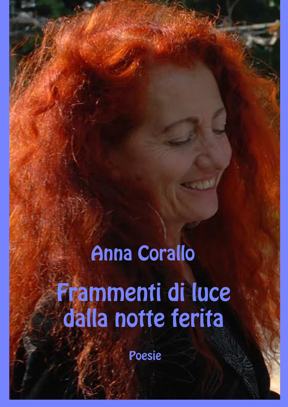 Frammenti di luce dalla notte ferita. Ediz. illustrata