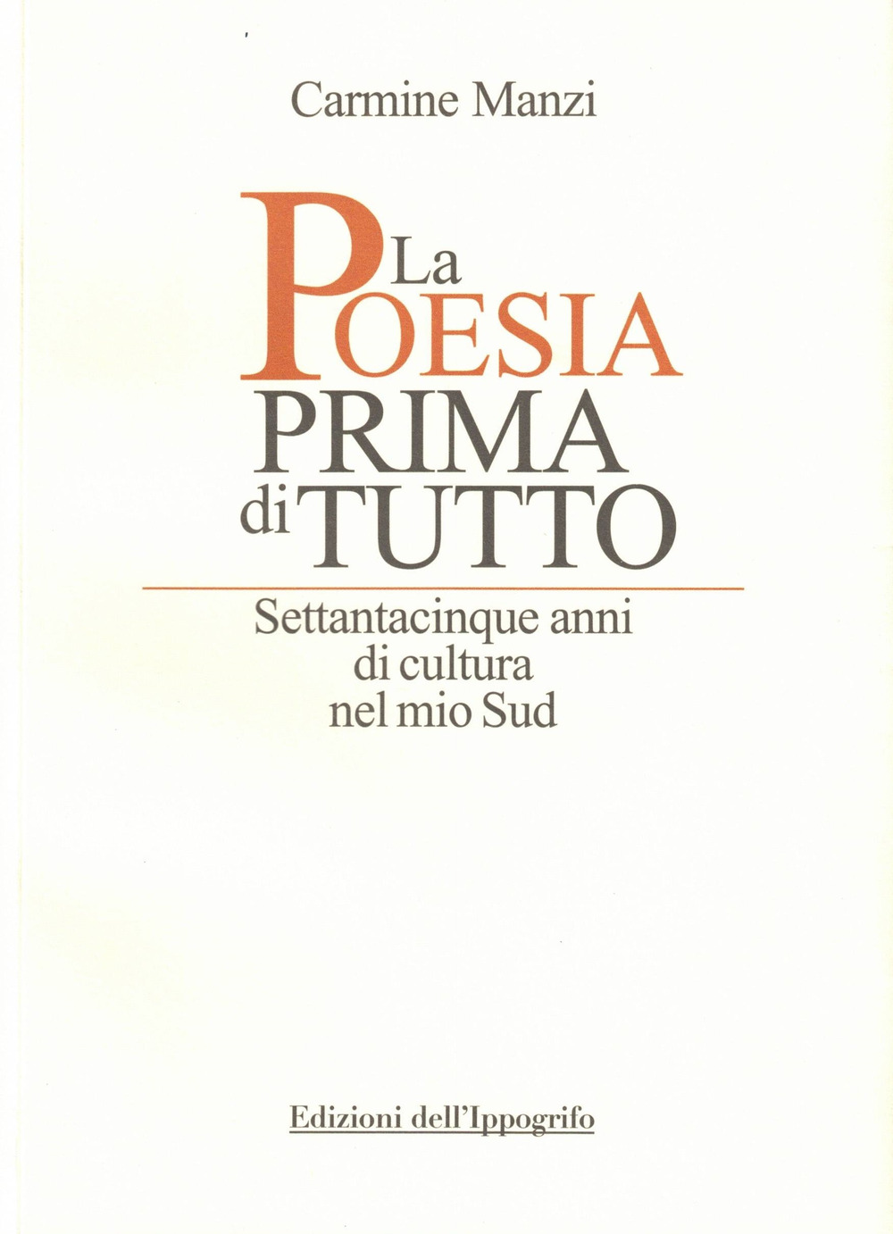 La poesia prima di tutto. Settantacinque anni di cultura nel mio Sud