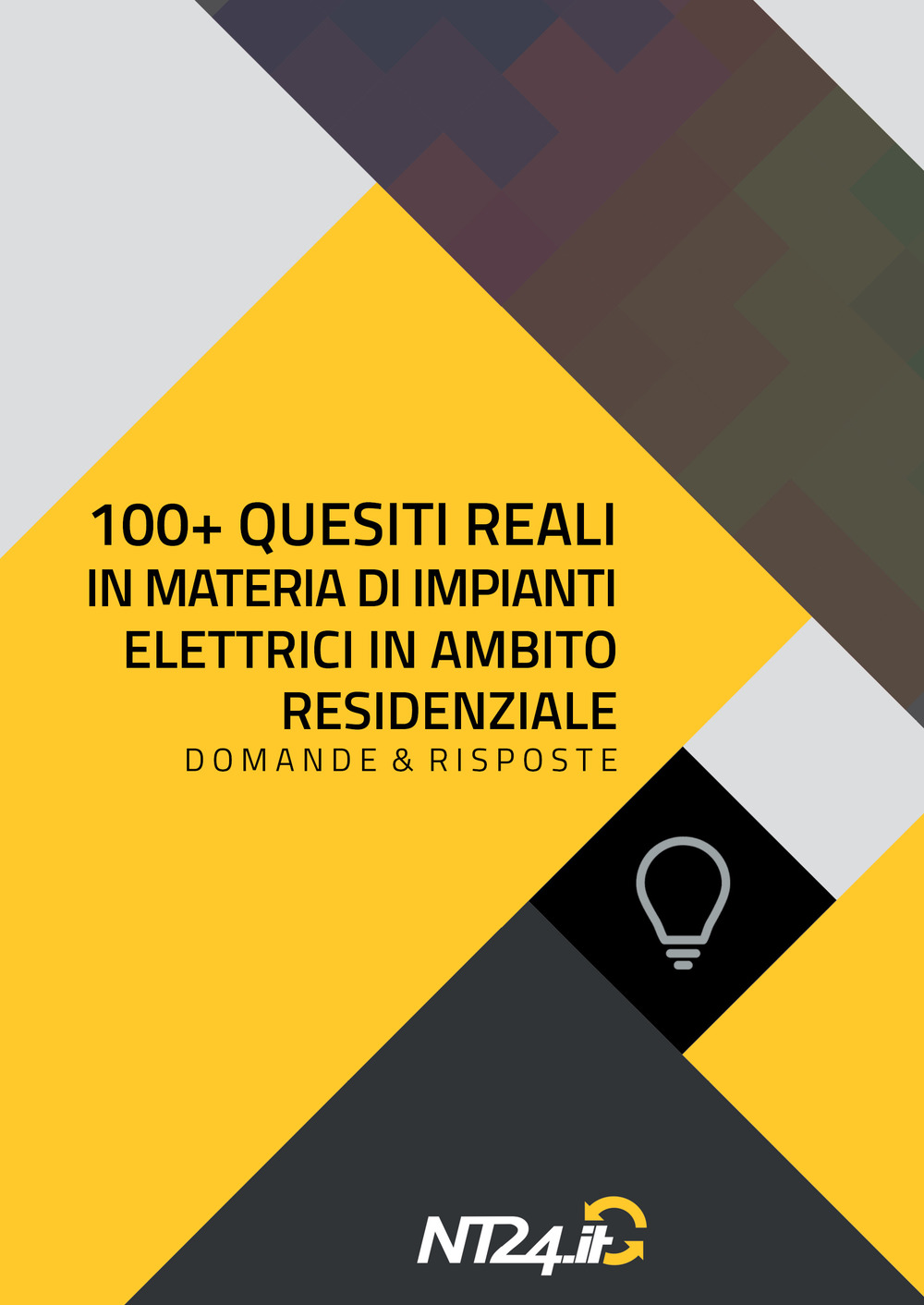 100+ quesiti reali in materia di impianti elettrici in ambito residenziale. Domande & risposte - Luca Vitti - Libro - NT24