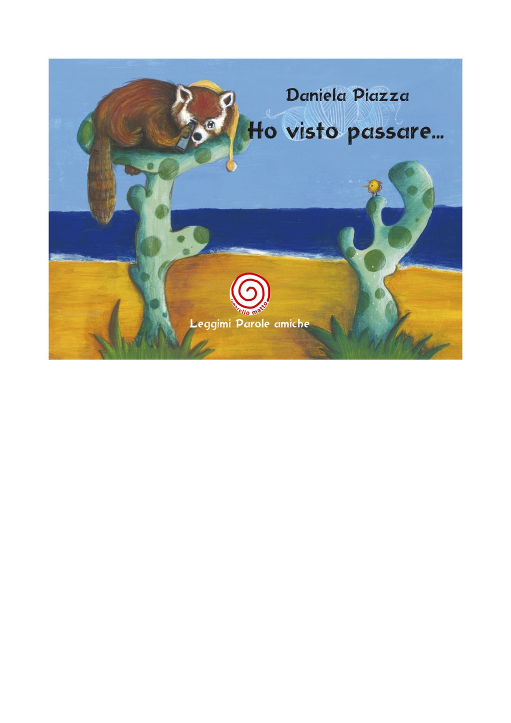 Ho visto passare.... Ediz. illustrata