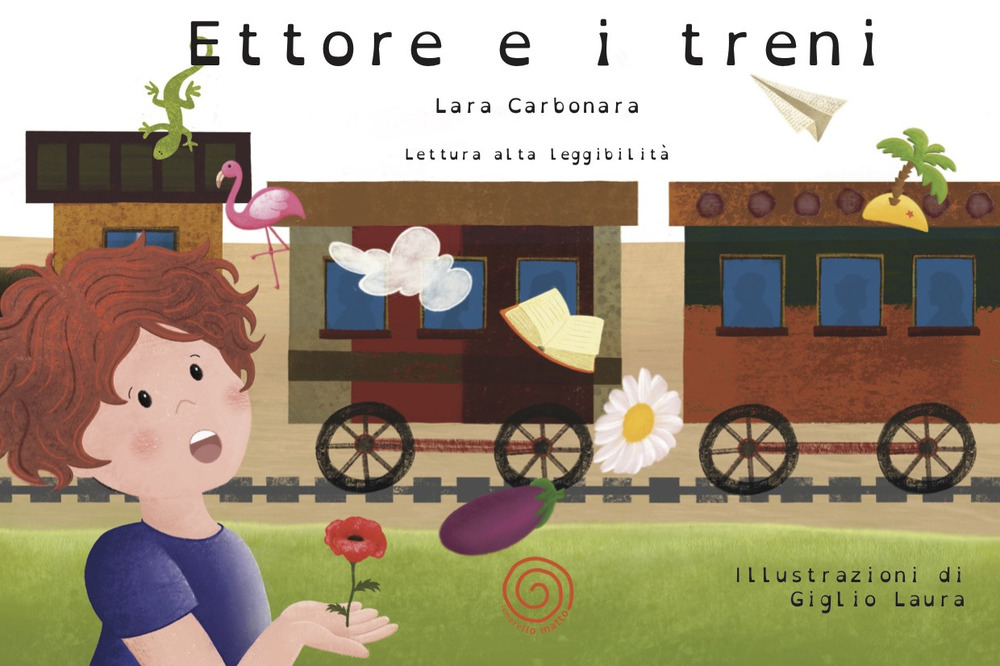 Ettore e i treni. Ediz. illustrata