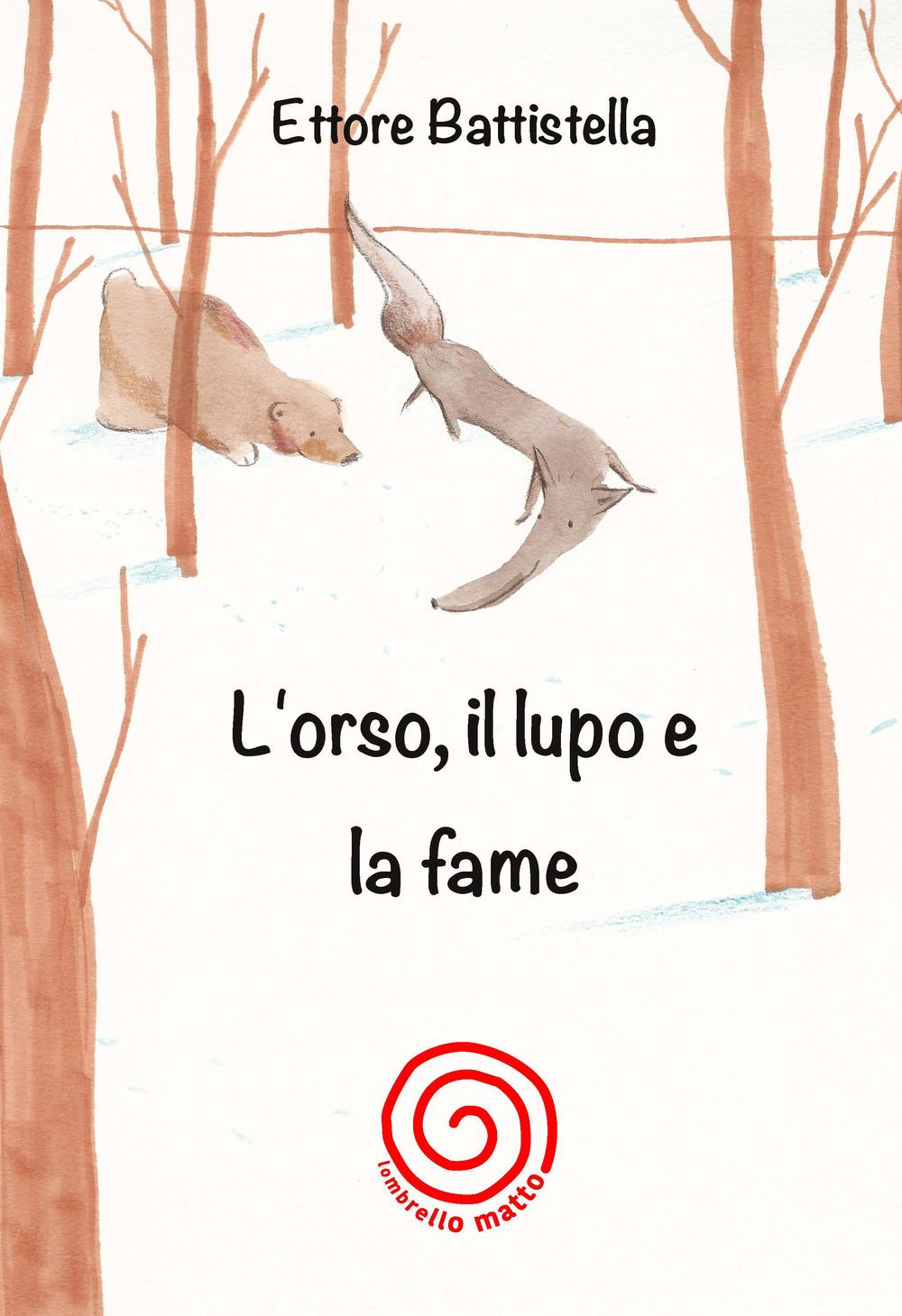 L'orso, il lupo e la fame. Ediz. illustrata