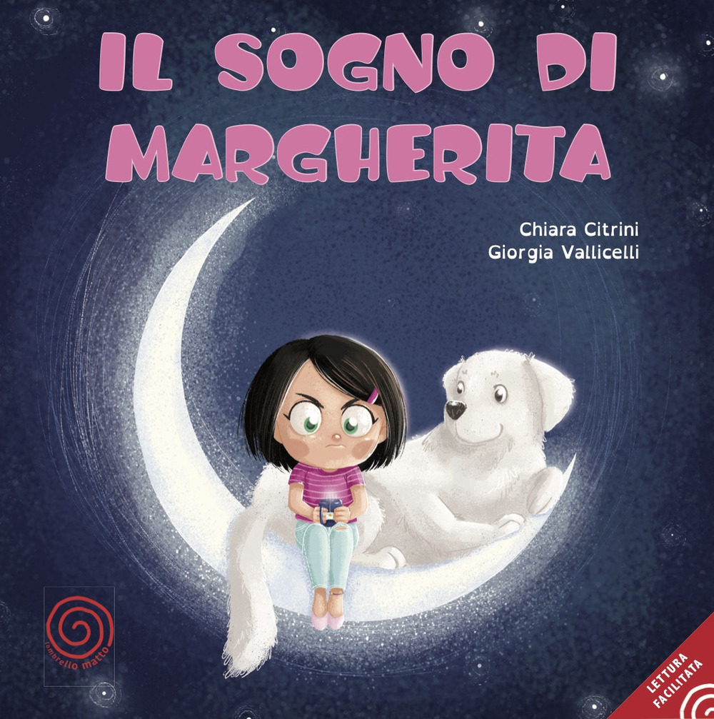 Il sogno di Margherita. Ediz. illustrata