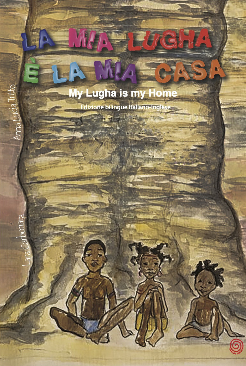 La mia Lugha è la mia casa-My Lugha is my home. Ediz. illustrata