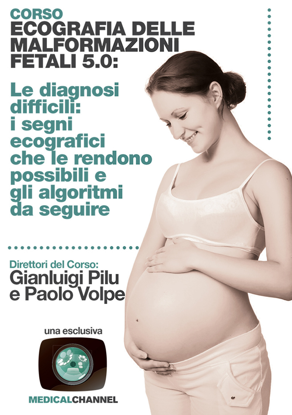 Corso ecografia delle malformazioni fetali 5.0. Le diagnosi difficili: i segni ecografici che le rendono possibili e gli algoritmi da seguire