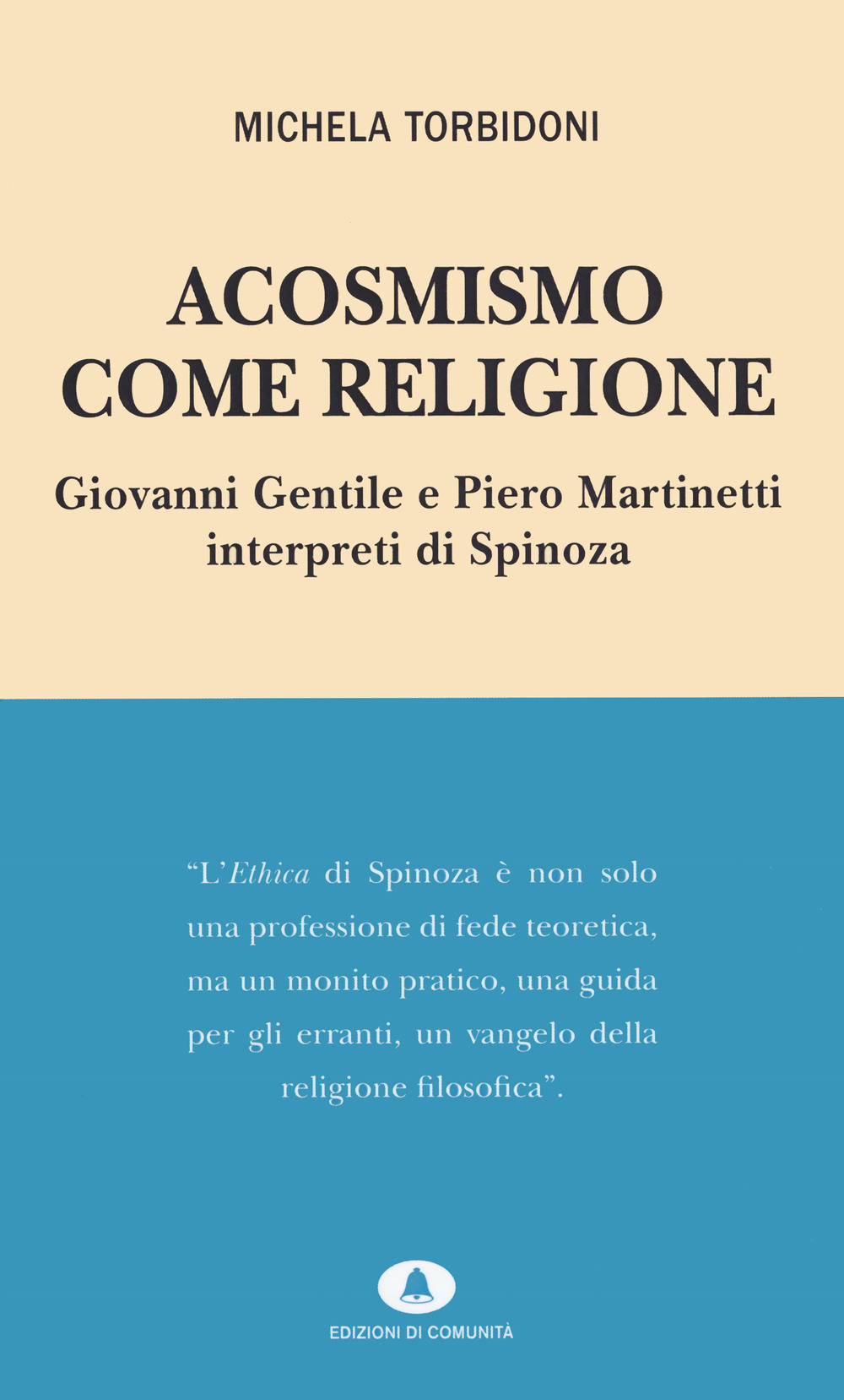 Acosmismo come religione. Giovanni Gentile e Piero Martinetti interpreti di Spinoza