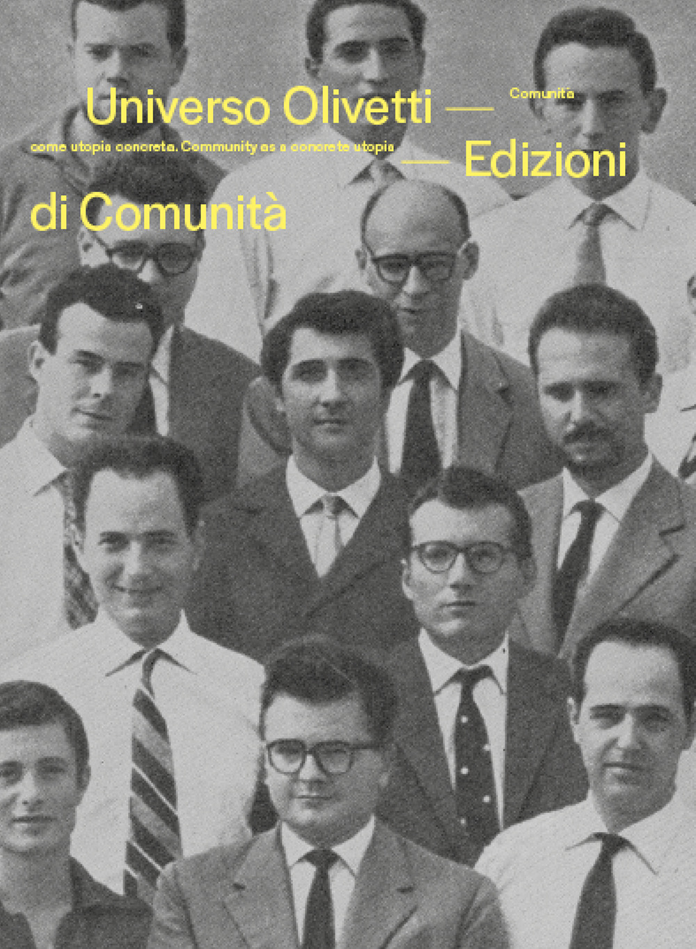 Universo Olivetti. Comunità come utopia concreta. Catalogo della mostra. Ediz. italiana e inglese