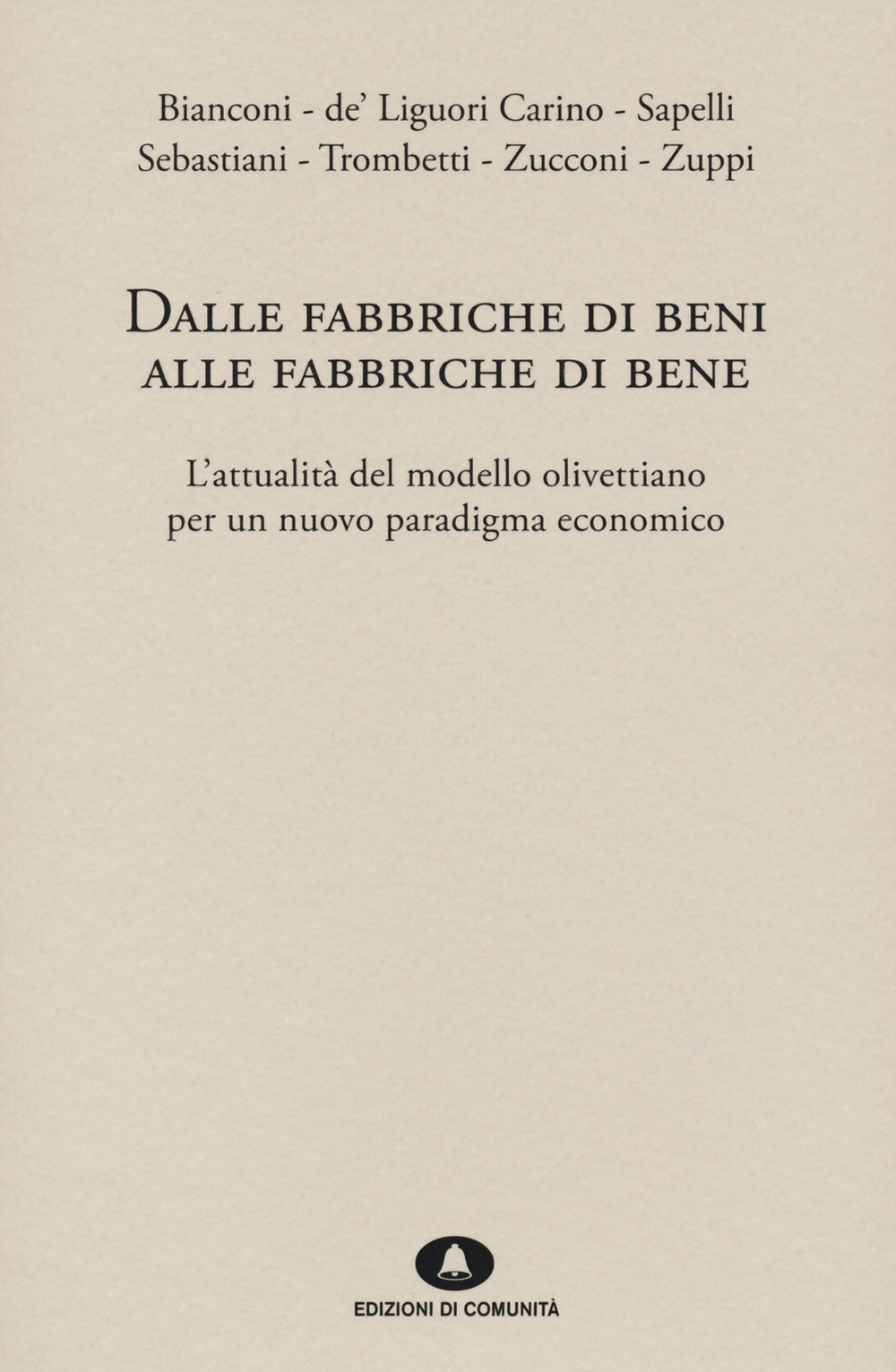 Dalle fabbriche di beni alle fabbriche di bene. L'attualità del modello olivettiano per un nuovo paradigma economico