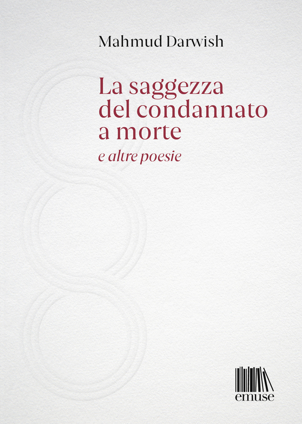 La saggezza del condannato a morte e altre poesie