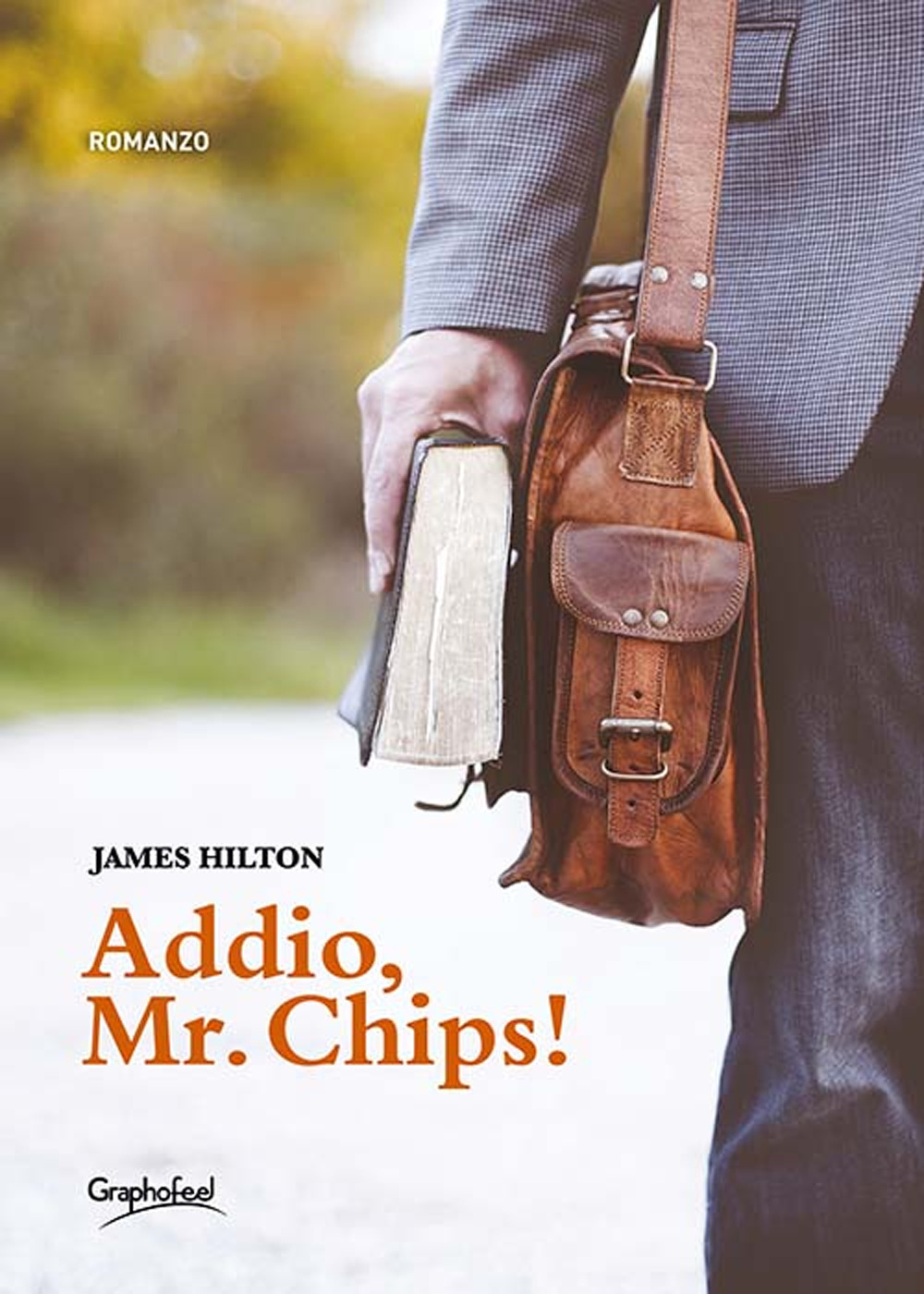 Addio, mr. Chips! - James Hilton - Libro - Graphofeel