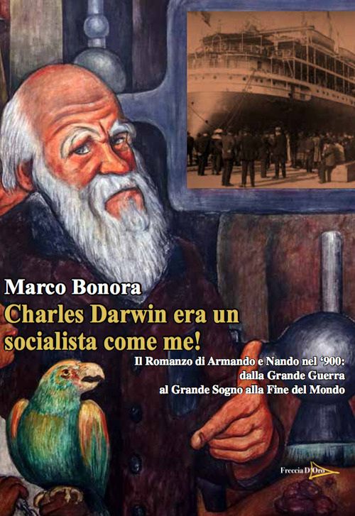 Charles Darwin era un socialista come me! Il Romanzo di Armando e Nando nel '900: dalla Grande Guerra al grande sogno alla fine del mondo