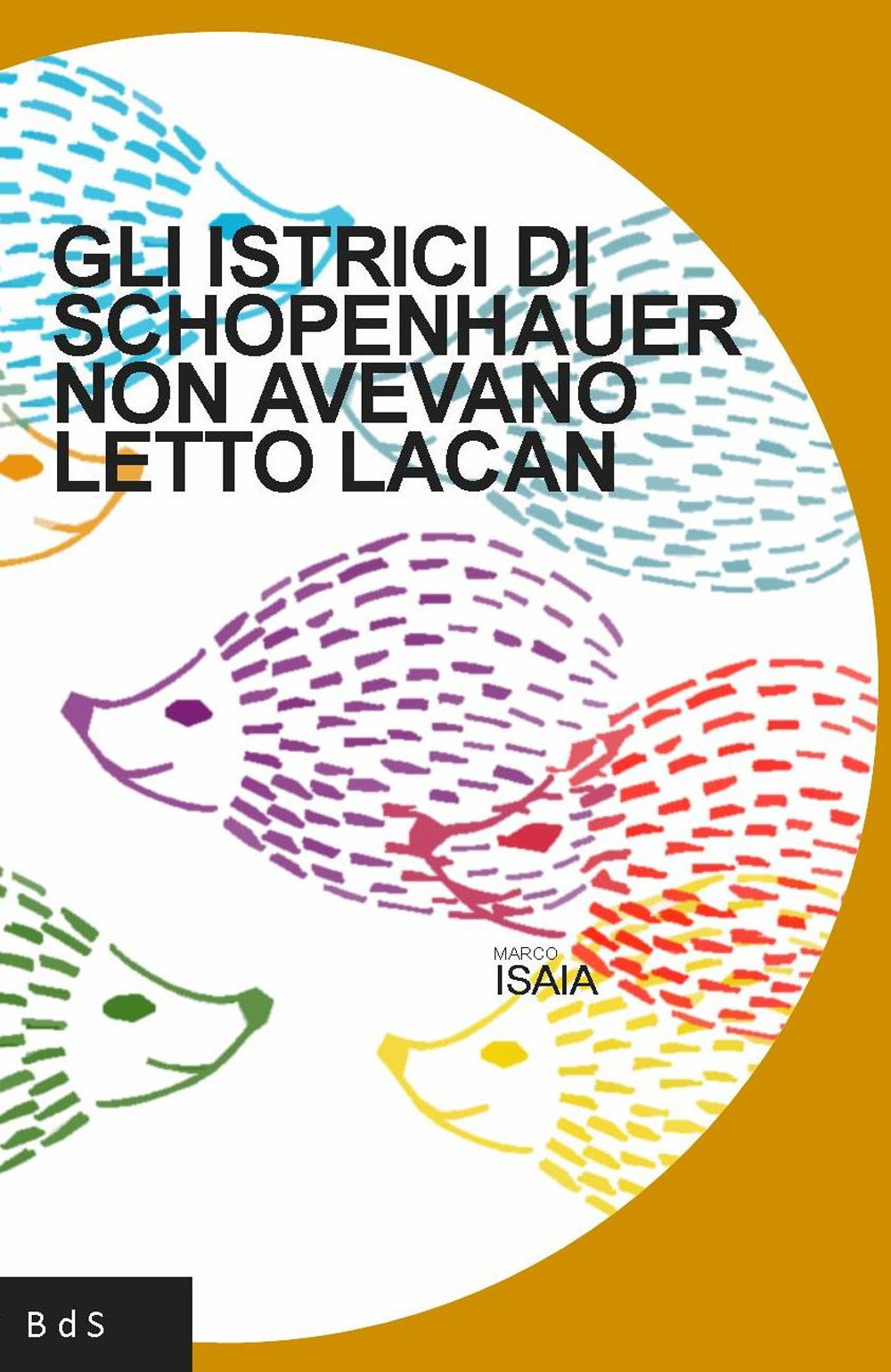 Gli istrici di Schopenhauer non avevano letto Lacan