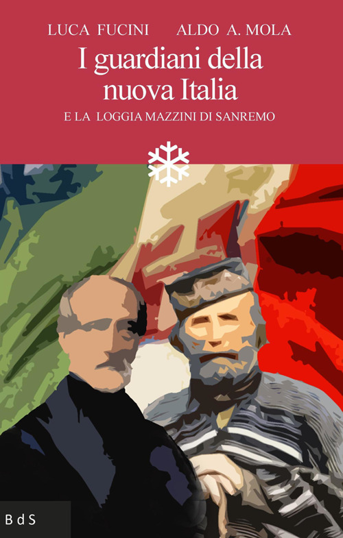 I guardiani della nuova Italia. E la Loggia Mazzini di Sanremo