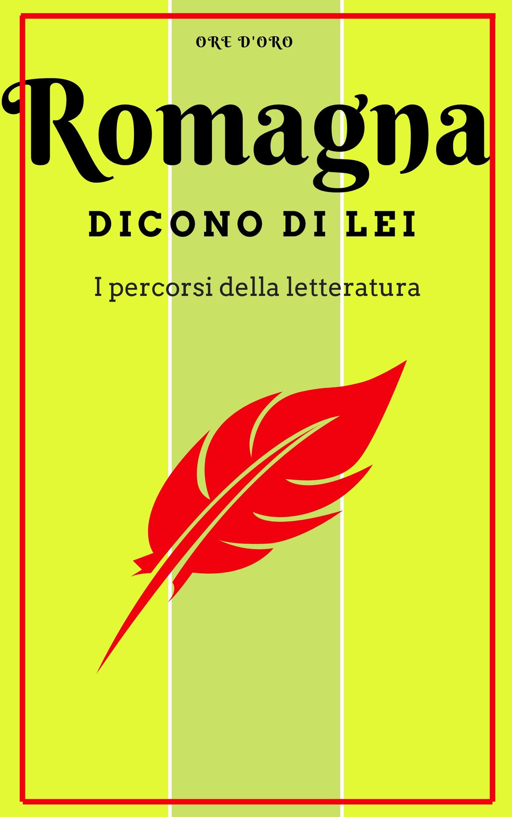 Romagna. Dicono di lei. Un viaggio letterario