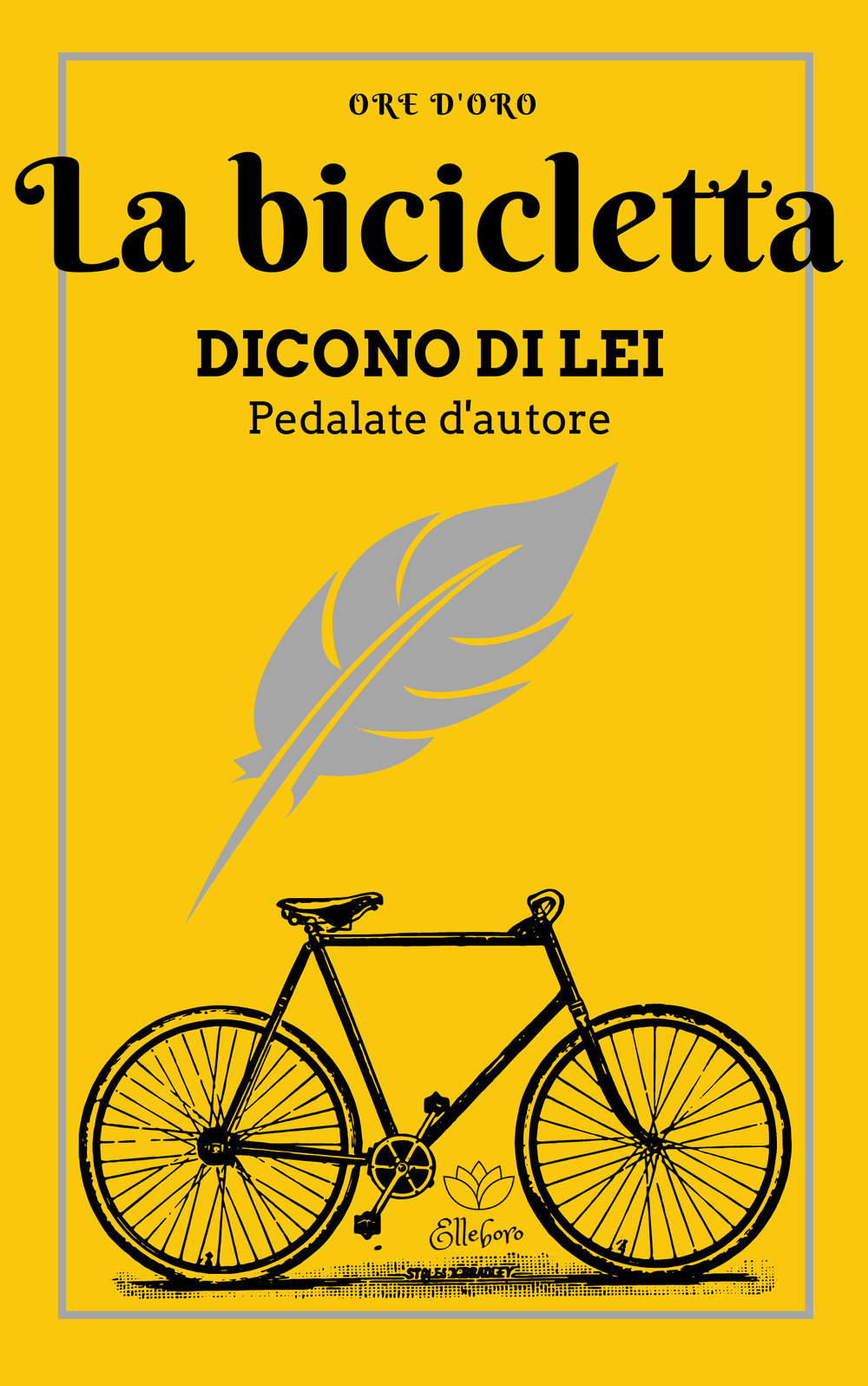 La bicicletta. Dicono di lei. Pedalate d'autore