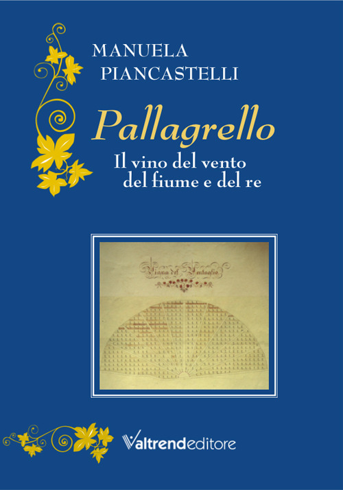 Pallagrello. Il vino del vento, del fiume e del re