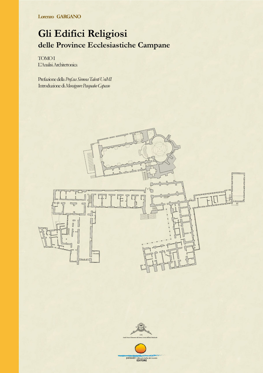 Gli edifici religiosi delle Province Ecclesiastiche Campane. Vol. 1: L' analisi architettonica