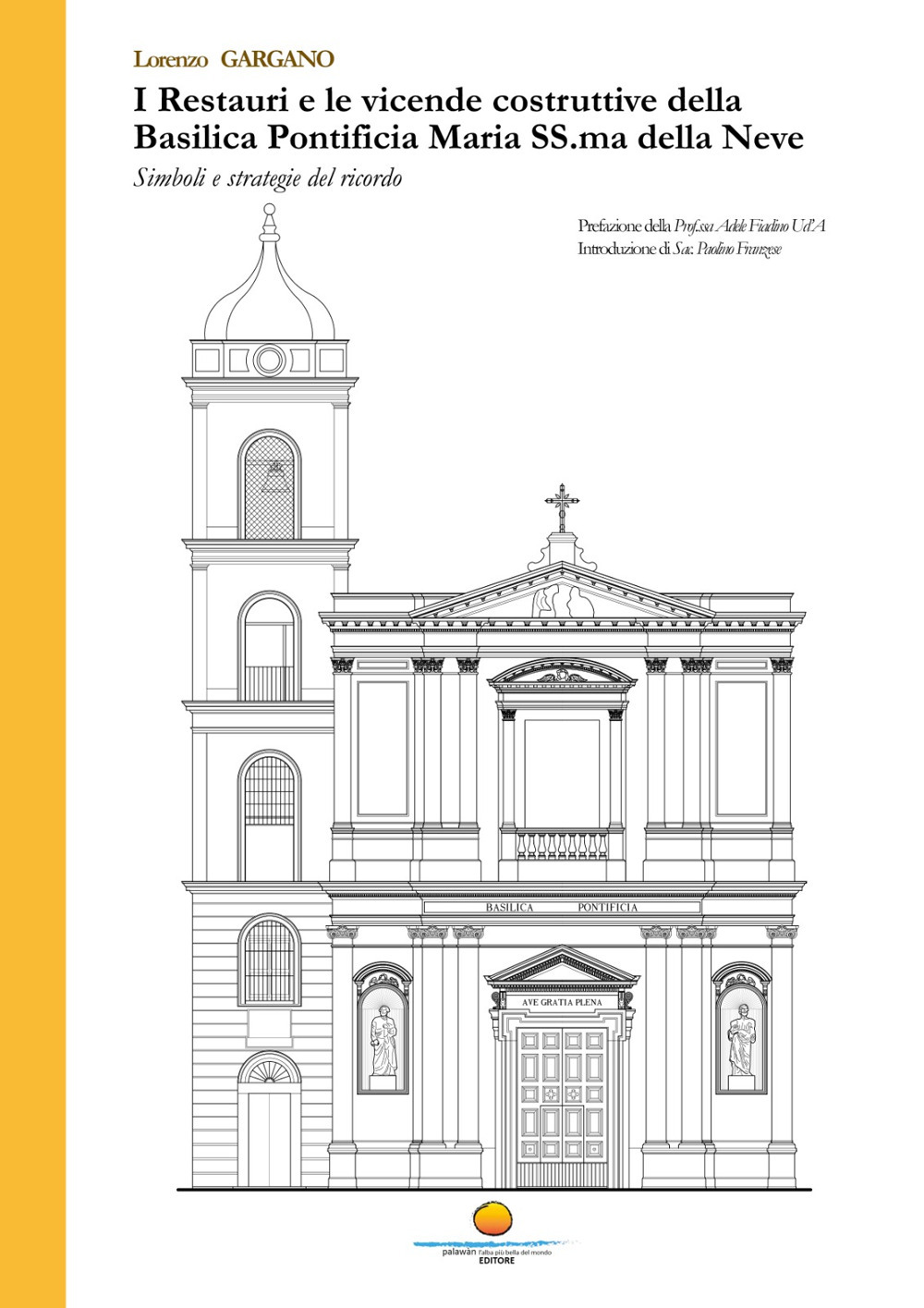 I restauri e le vicende costruttive della Basilica Pontificia Maria SS.ma della Neve. Simboli e strategie del ricordo