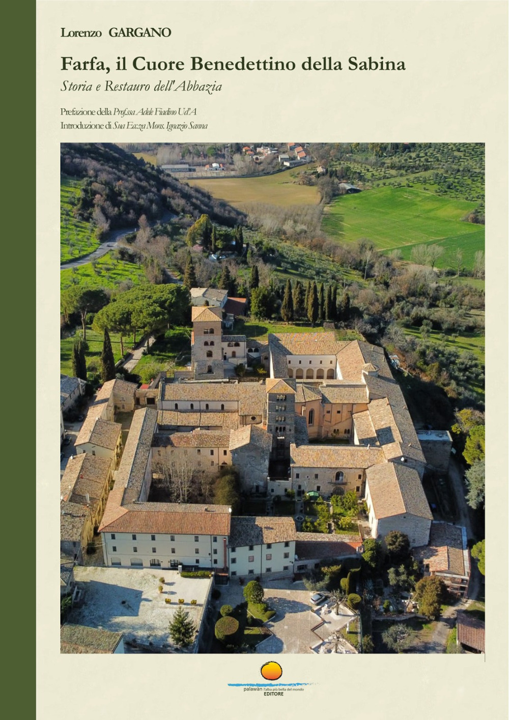 Farfa, il cuore benedettino della Sabina. Storia e Restauro dell'Abbazia