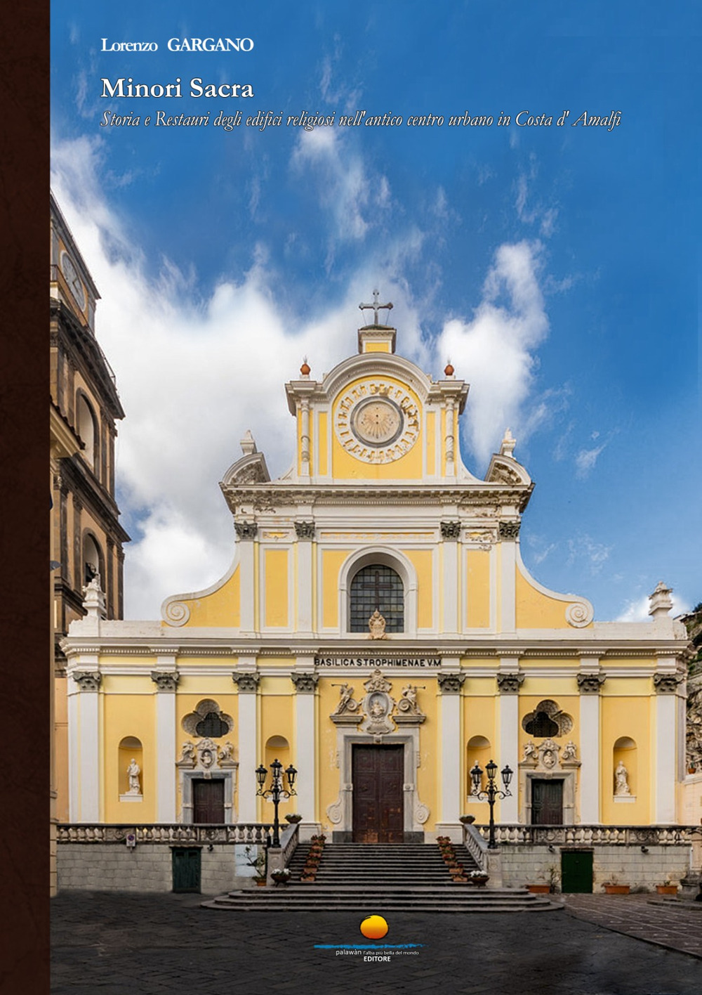 Minori sacra. Storia e restauri degli edifici religiosi nell'antico centro urbano in Costa d'Amalfi