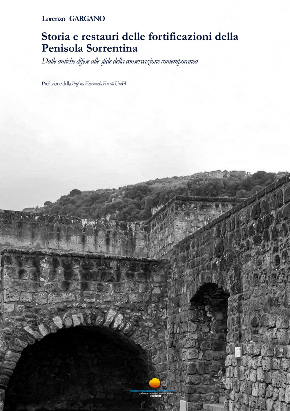 Storia e restauri delle fortificazioni della Penisola Sorrentina. Dalle antiche difese alle sfide della conservazione contemporanea