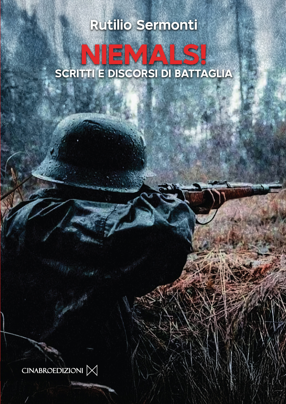 Niemals! Scritti e discorsi di battaglia