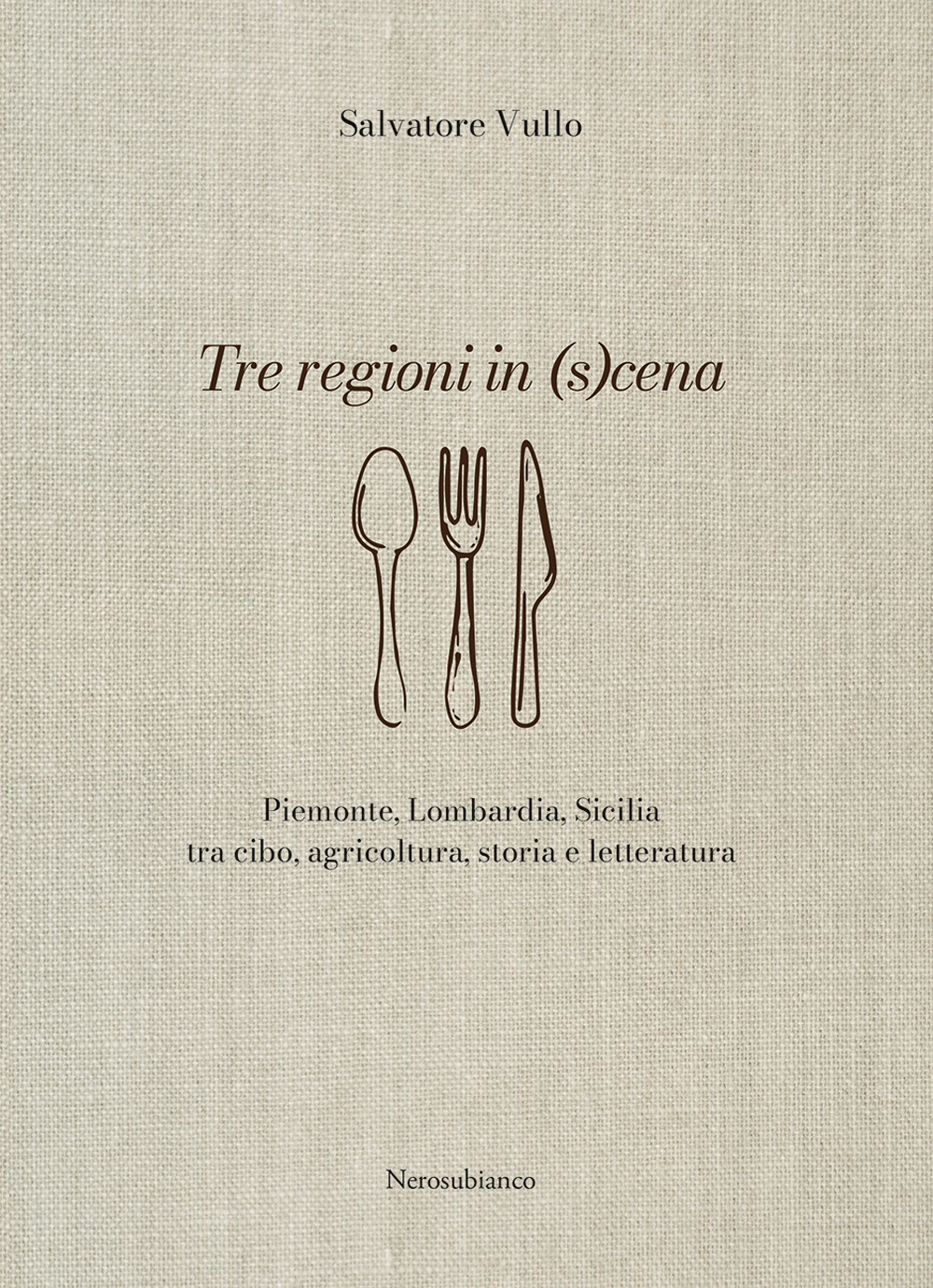 Tre regioni in (s)cena. Piemonte, Lombardia, Sicilia tra cibo, agricoltura, storia e letteratura