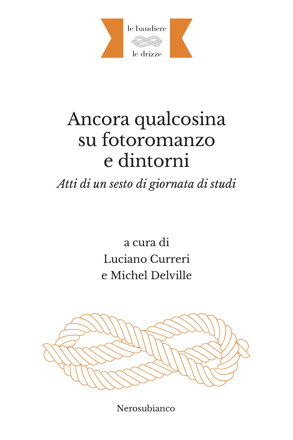 Ancora qualcosina su fotoromanzo e dintorni. Atti di un sesto di giornata di studi. Ediz. italiana e francese