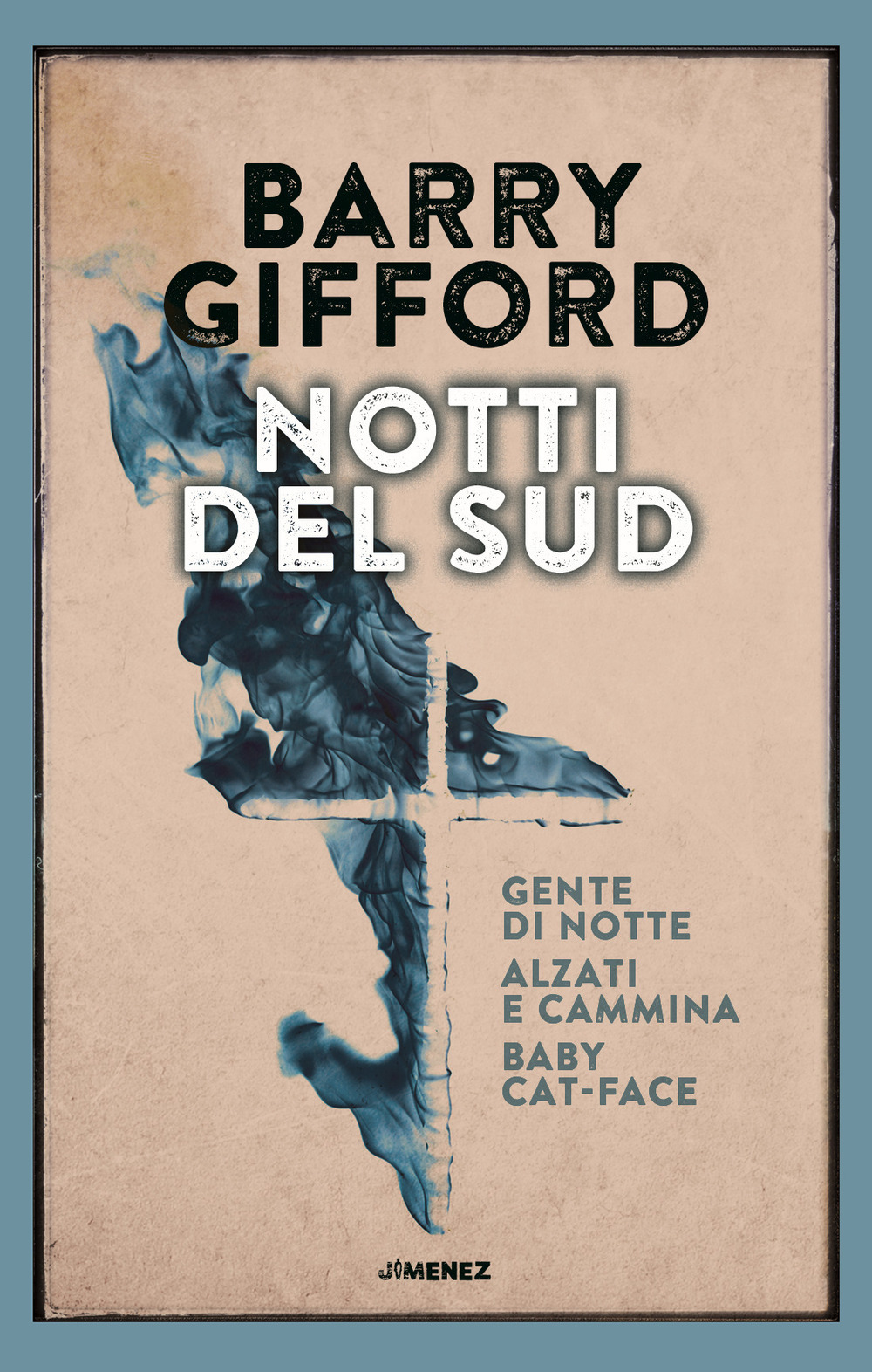 Notti del sud: Gente di notte-Baby Cat-Face-Alzati e cammina