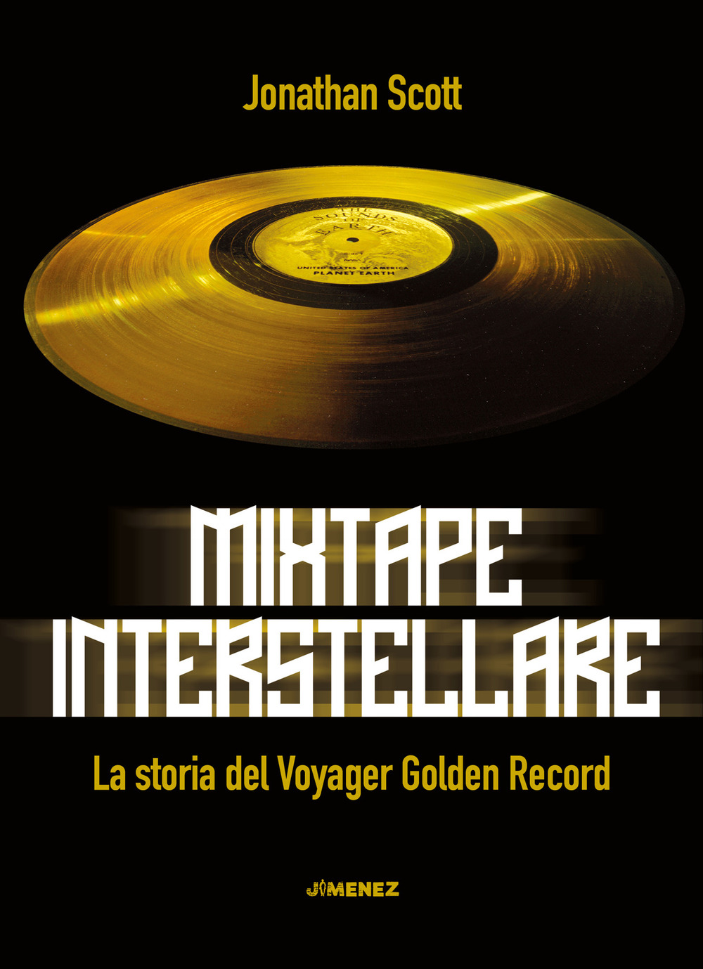 MIXTAPE INTERSTELLARE. LA STORIA DEL VOYAGER GOLDEN... - Scott Jonathan - 9788832036374