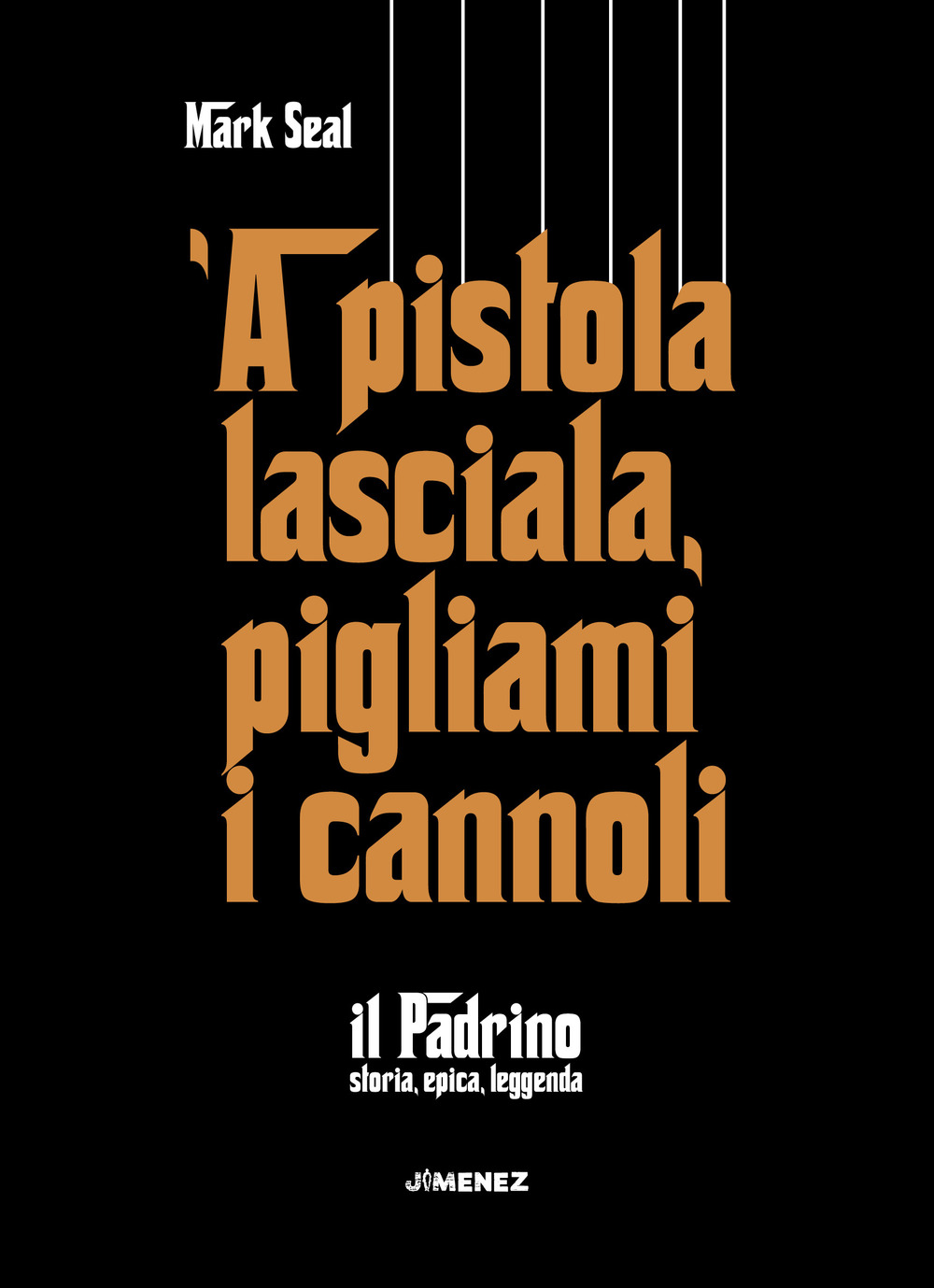 PISTOLA LASCIALA, PIGLIAMI I CANNOLI ('A) - Seal Mark - 9788832036558