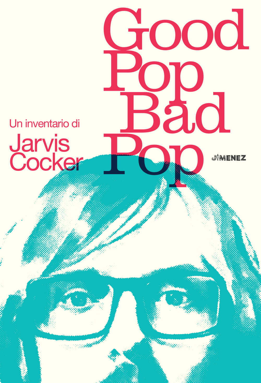 GOOD POP, BAD POP. UN INVENTARIO DI JARVIS COCKER - Cocker Jarvis - 9788832036657