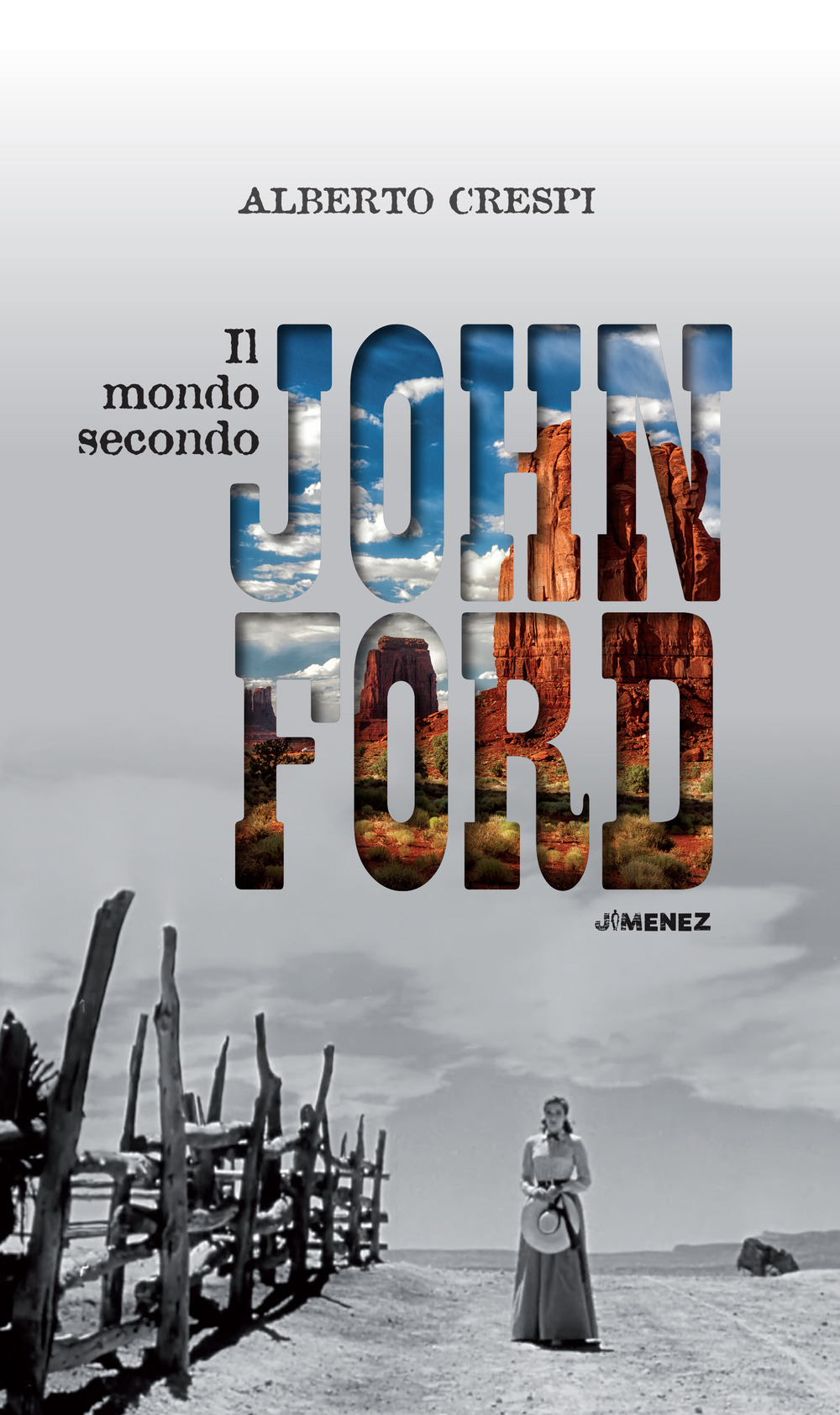 MONDO SECONDO JOHN FORD (IL) - Crespi Alberto - 9788832036664