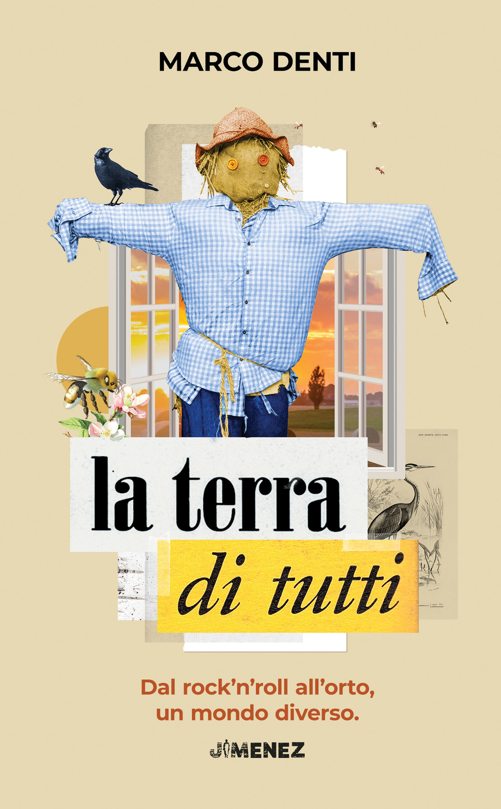 La terra di tutti. Dal rock'n'roll all'orto, un mondo diverso