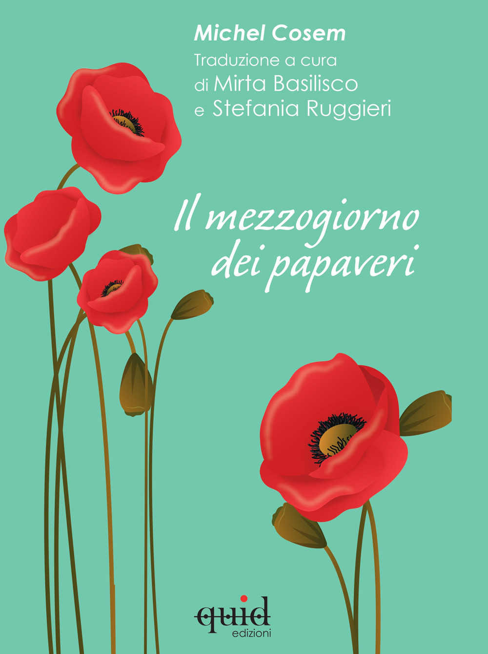 Il mezzogiorno dei papaveri - Michel Cosem - Libro - QuidEdizioni