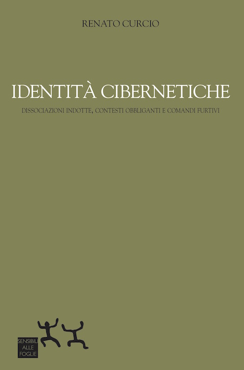 Identità cibernetiche. Dissociazioni indotte, contesti obbliganti e comandi furtivi