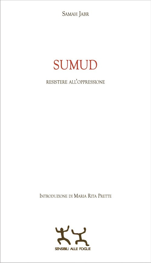 Sumud. Resistere all'oppressione