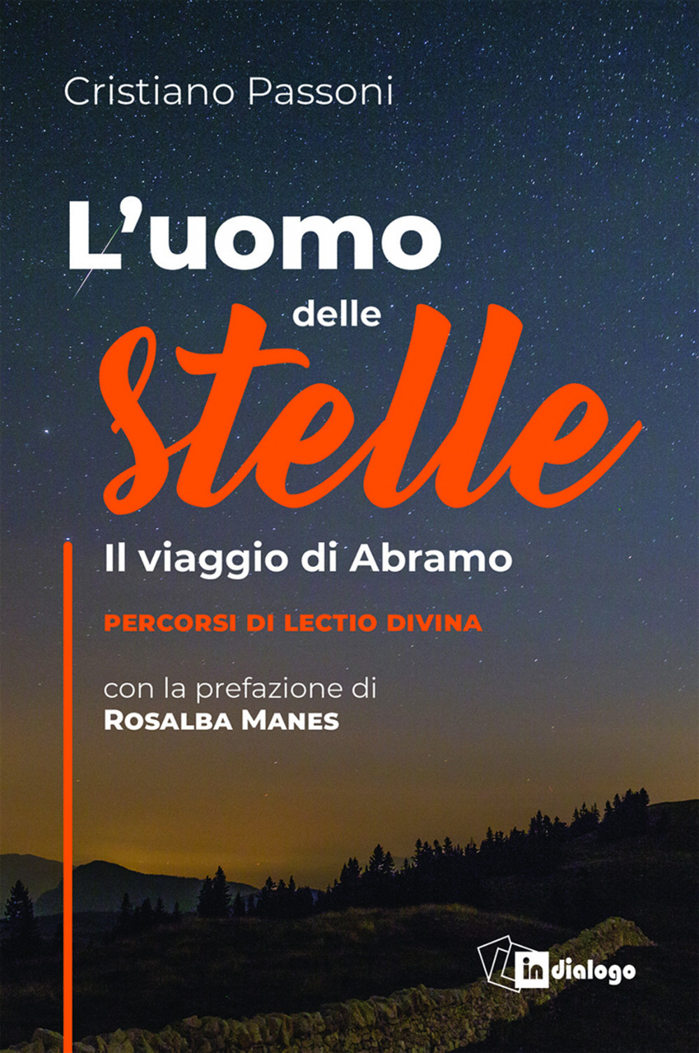 L'uomo delle stelle. Il viaggio di Abramo. Percorsi di lectio divina