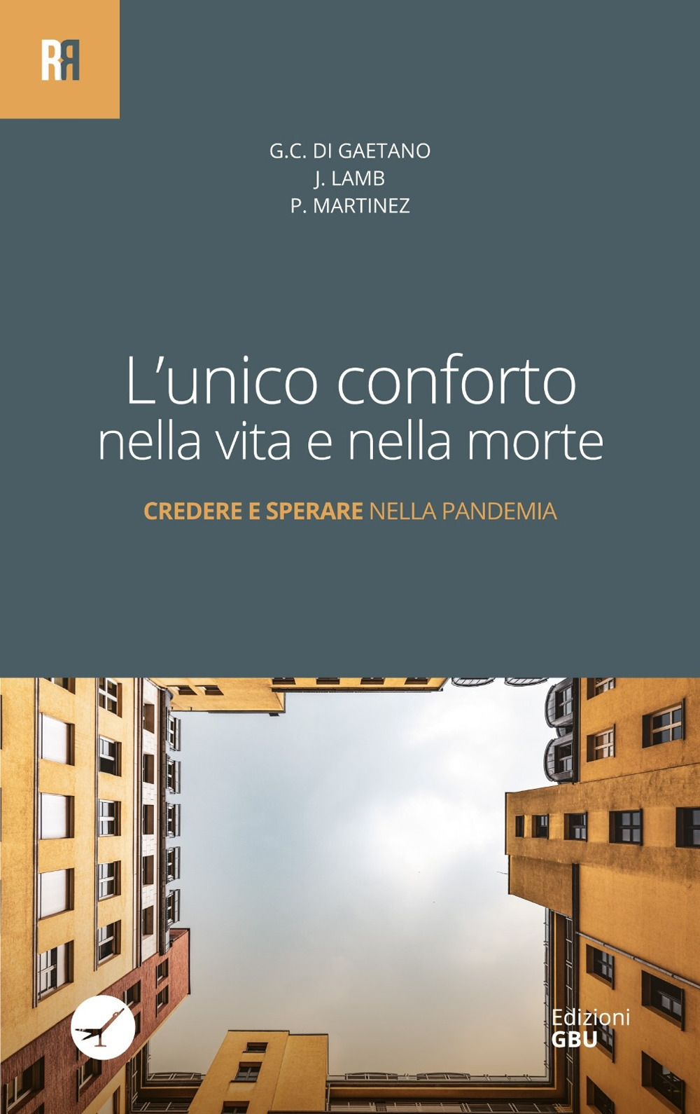 L'unico conforto nella vita e nella morte. Credere e sperare nella pandemia