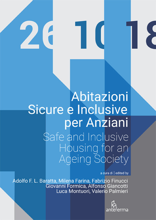 Abitazioni sicure e inclusive per anziani. Atti della giornata di studi (Roma, 26 ottobre 2018). Ediz. italiana e inglese