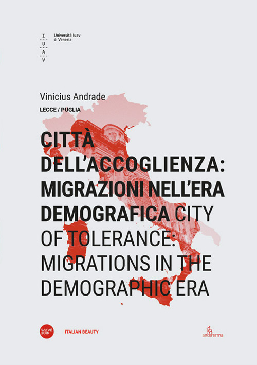 Città dell'accoglienza: migrazioni nell'era demografica-City of tolerance: migrations in the demographic era. Ediz. bilingue
