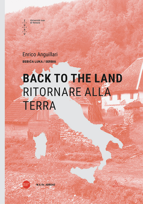 Back to the land-Ritornare alla terra. Ediz. bilingue