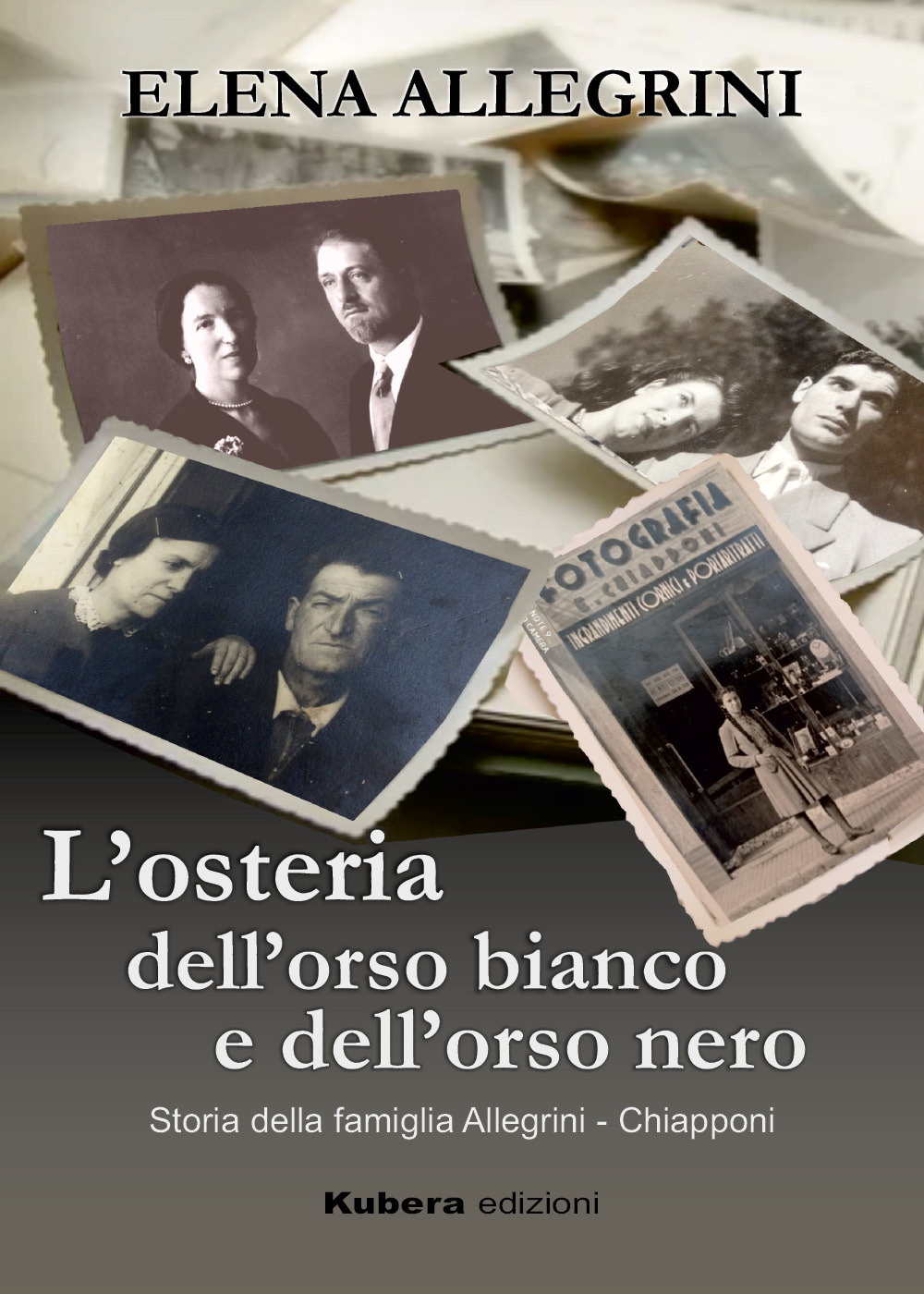 L'osteria dell'orso bianco e dell'orso nero. Storia della famiglia Allegrini-Chiapponi